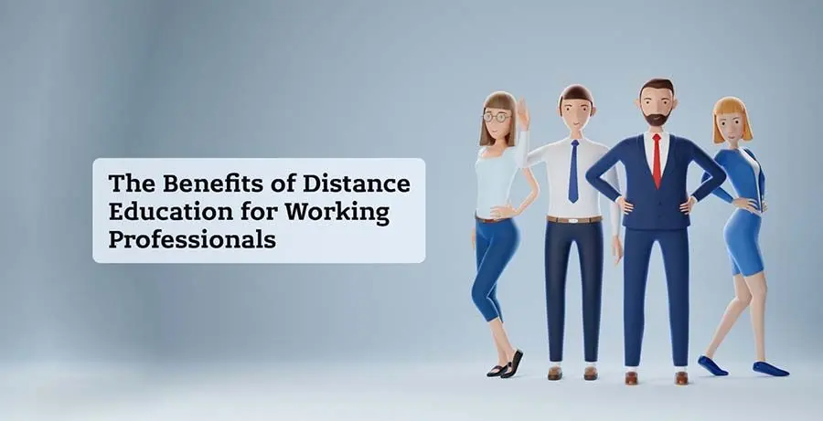 Distance Education for Working Professionals: Benefits, Courses and Career Growth