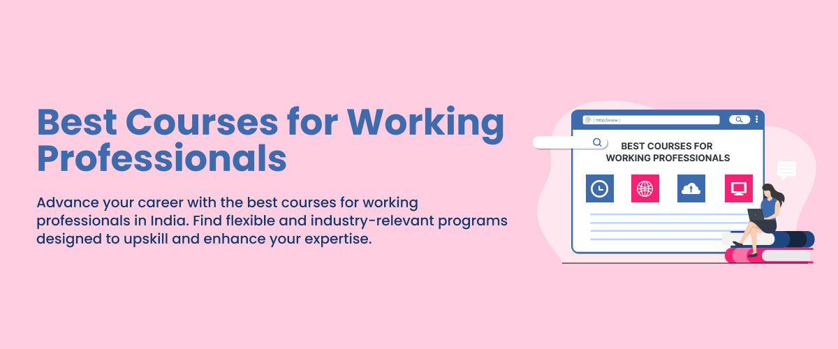 Best Courses for Working Professionals: Flexible Education and Career Growth